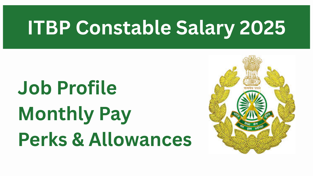 ITBP Constable Salary 2025: In-Depth Salary Structure, Perks, and Career Path