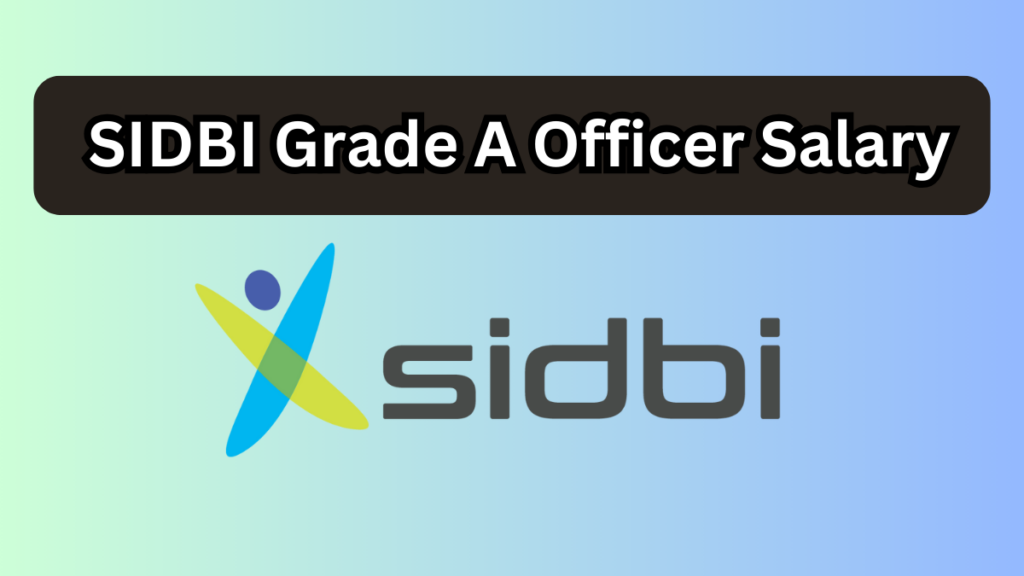 SIDBI Grade A Officer 