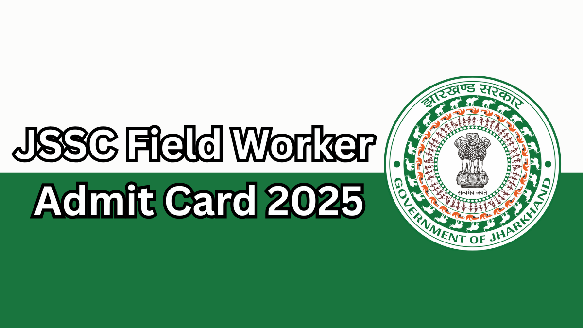 JSSC Field Worker Recruitment 2025: Exam Details, and Admit Card