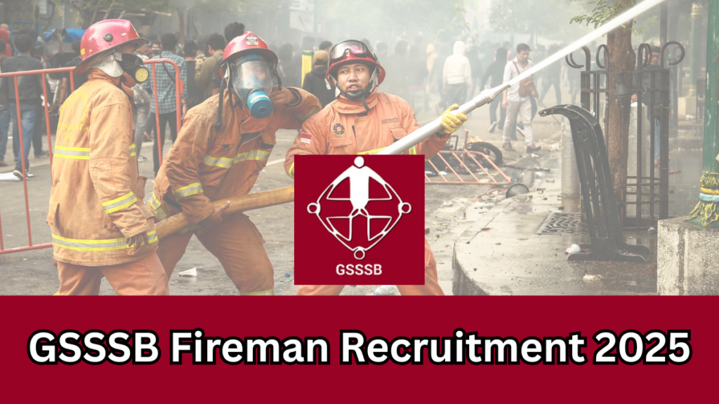 GSSSB Fireman Exam 2025: Admit Card, Selection Process & What You Should Know