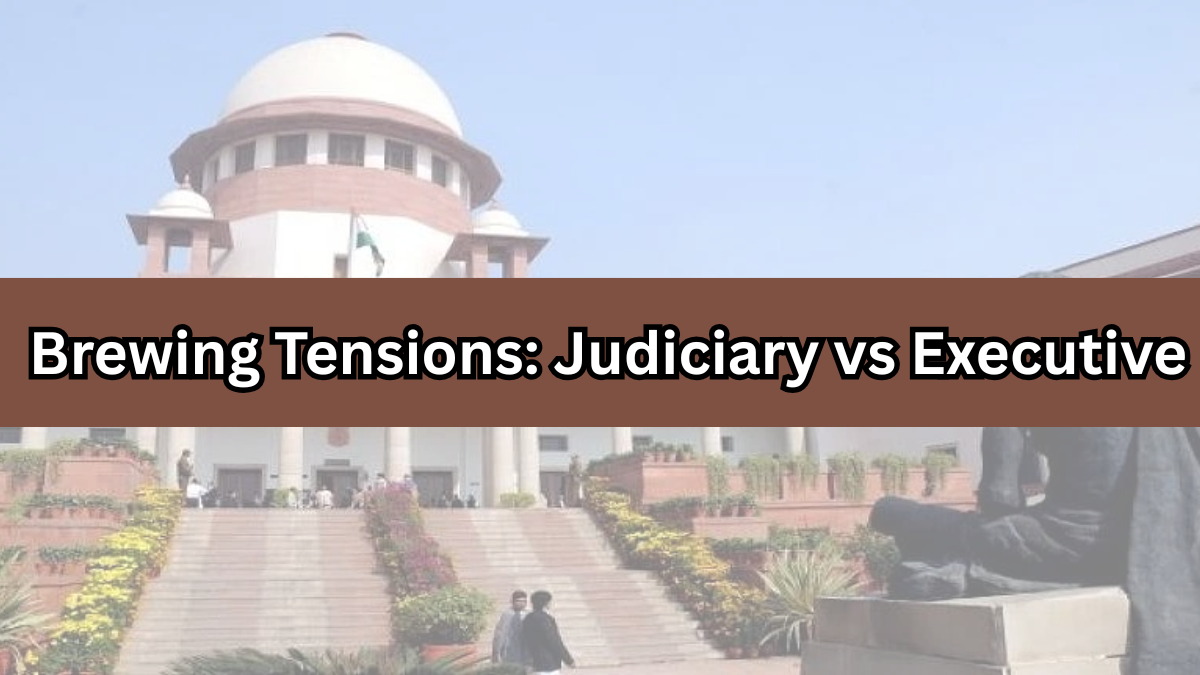 Brewing Tensions: Judiciary vs Executive — A Closer Look at Justice Gavai's Striking Comment