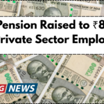 EPS Pension Raised to ₹8,500 for Private Sector Employees: New Rules for 2025 Explained