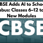 CBSE Adds AI to School Syllabus: Classes 6–12 to Get New Modules