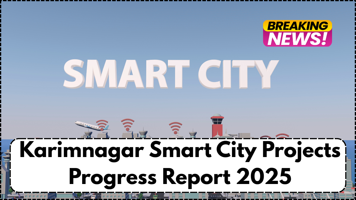 Karimnagar Smart City Projects Progress Report 2025