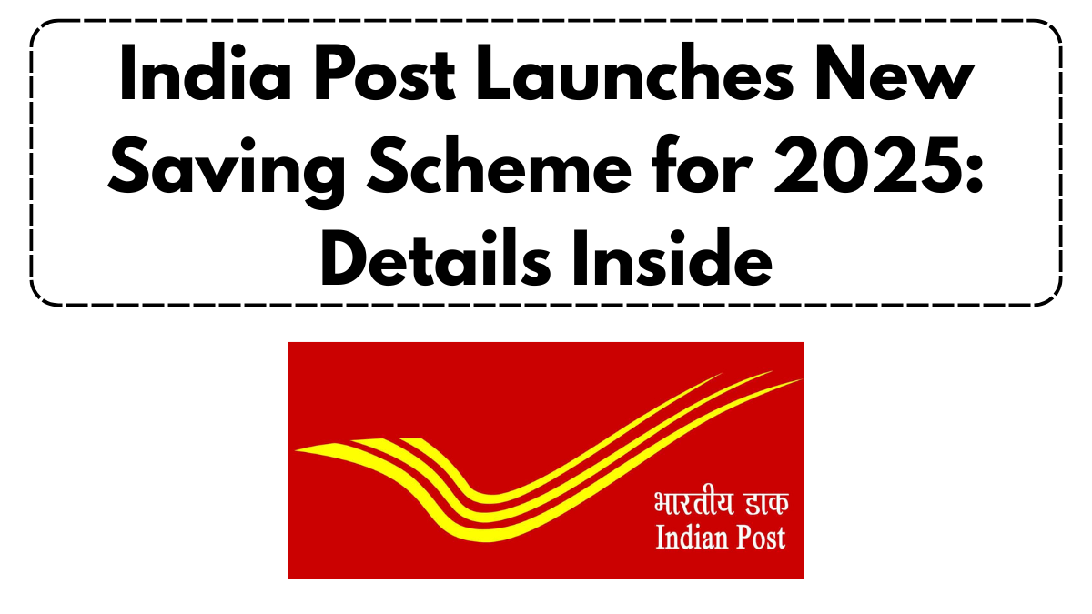India Post Launches New Saving Scheme for 2025: Details Inside