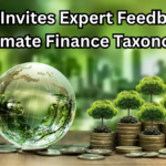India Invites Expert Feedback on Climate Fi