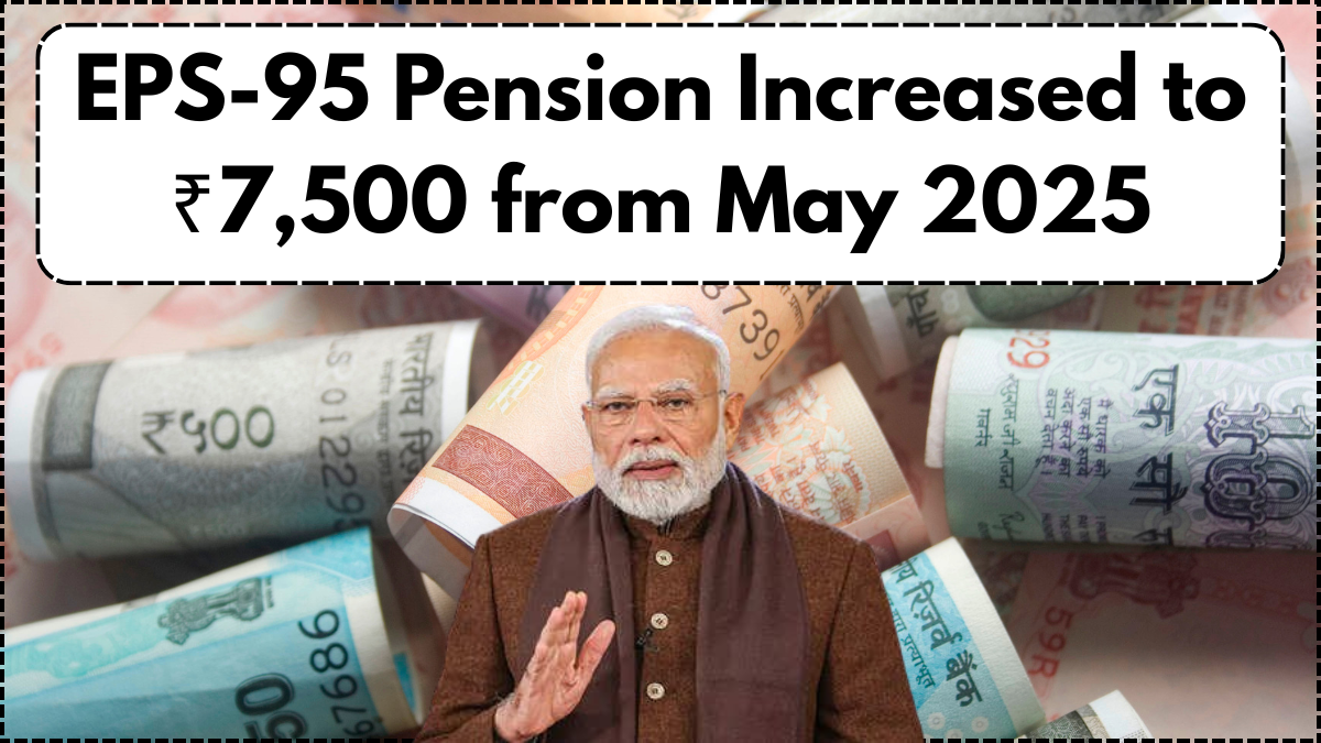 EPS-95 Pension Increased to ₹7,500 from May 2025 – Relief for 36 Lakh Retirees